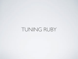 TUNING RUBY
 