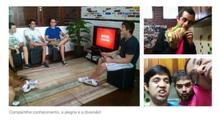 Compartilhe conhecimento, a alegria e a diversão!
 