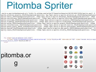 27
Pitomba Spriter
pitomba.or
g
 