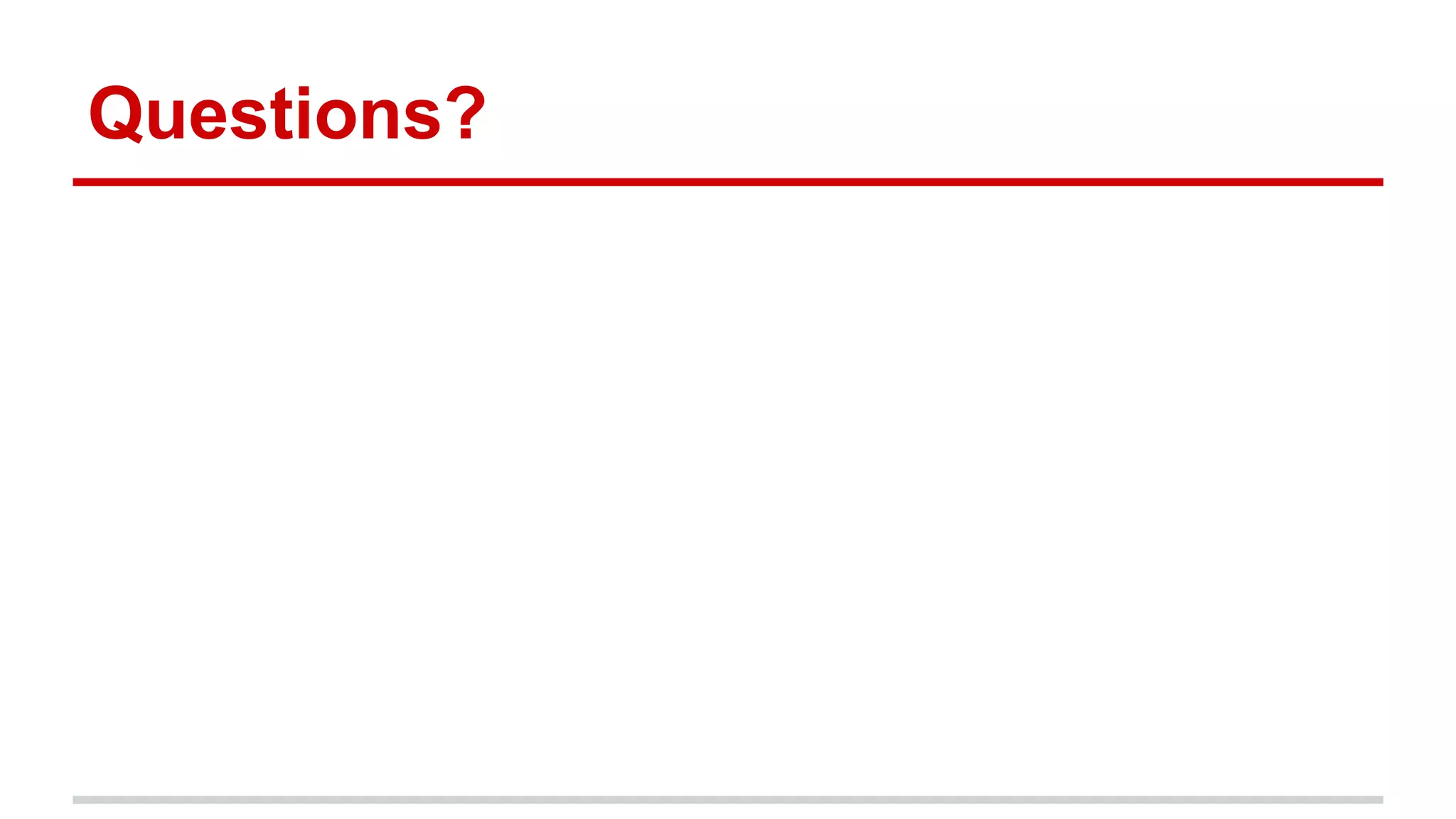 Questions?
 