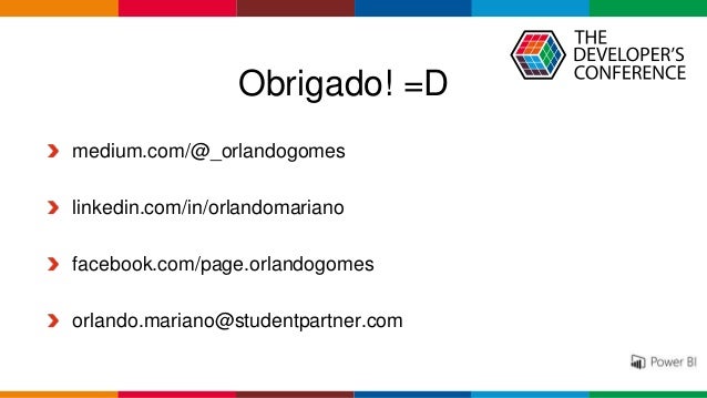 Globalcode – Open4education
Obrigado! =D
medium.com/@_orlandogomes
linkedin.com/in/orlandomariano
facebook.com/page.orlandogomes
orlando.mariano@studentpartner.com
 