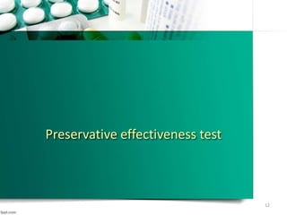 Preservative effectiveness test
12
 