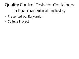 Drug Container Performance Testing Quality-control_Tests_for_Containers_Pharma.pptx