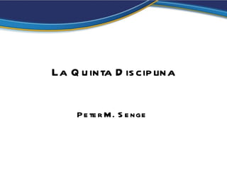 La Quinta Disciplina Peter M. Senge  