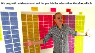 It is pragmatic, evidence-based and the goal is fuller information: therefore reliable
 
