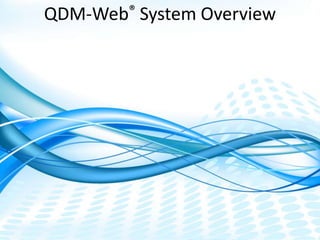 Dimensional Control Systems | 2016 All Rights Reserved
QDM-Web® System Overview
QDM-WEB: Quality Data Management
Concept and components
 