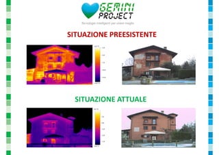 SITUAZIONE PREESISTENTE 
SITUAZIONE ATTUALE 
 