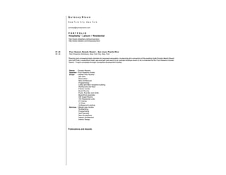 Q u i n c e y N i x o n
N e w Y o r k C i t y N e w Y o r k
quincey@quinceynixon.com
P O R T F O L I O
Hospitality + Leisure + Residential
http://www.slideshare.net/quinceynixon
http://www.linkedin.com/in/quinceynixon
07. 05 Four Season Dorado Resort – San Juan, Puerto Rico
04. 02 Hart Howerton Architects, New York City, New York
Planning and conceptual team member for proposed renovation, re-planning and conversion of the existing Hyatt Dorado Beach Resort
and Golf Club, a beachfront hotel, spa and golf club resort to an upscale boutique resort to be re-branded as the Four Seasons Dorado
Resort. Project completed through conceptual development studies.
Owner - Dorado Resorts
Operator - Four Seasons Hotels
Scope - Master Plan Studies
Site Plan
Renovation
New architecture
Programming
Lobby and Main reception building
Restaurants and Bars
Fitness Center
Board Rooms
Pools, Pool Bar and Grille
Beachfront amenities
200 Guest Rooms
100 Residential units
24 Casitas
12 Villas
Underground parking
Services - Master plan studies
Re-Branding
Programming
Site Planning
New Architecture
Interior Architecture
Interior Design
Publications and Awards
 
