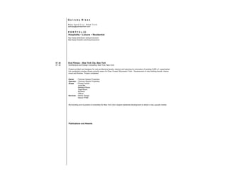 Q u i n c e y N i x o n
N e w Y o r k C i t y N e w Y o r k
quincey@quinceynixon.com
P O R T F O L I O
Hospitality + Leisure + Residential
http://www.slideshare.net/quinceynixon
http://www.linkedin.com/in/quinceynixon
07. 08 Oval Fitness – New York City, New York
07. 05 Architectural and Design Consulting, New York, New York
Project architect and designer for new architecture facade, interiors and planning for renovation of existing 5,600 s.f. supermarket
into residential complex fitness amenity space for Peter Cooper Stuyvesant Town. Development of new building facade, interior
mood and finishes. Project completed.
Owner - Tishman Speyer Properties
Operator - Tishman Speyer Properties
Scope - Fitness Center
Juice Bar
Aerobics Room
Yoga Room
Showers
Offices
Services - Interior Design
Interior FF&E
Re-branding and re-position of amenities for New York City’s largest residential development to attract a new upscale market.
Publications and Awards
 