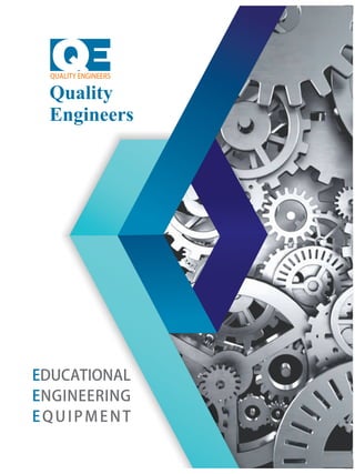 QQUALITY ENGINEERS
Quality
Engineers
E
E
E
DUCATIONAL
NGINEERING
QUIPMENT
 