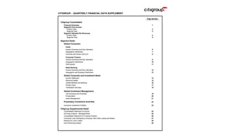 CITIGROUP - QUARTERLY FINANCIAL DATA SUPPLEMENT

                                                                      Page Number

 Citigroup Consolidated
    Financial Summary                                                      1
    Segment Core Income:
       Product View                                                        2
       Regional View                                                       3
    Segment Adjusted Net Revenues:
       Product View                                                        4
       Regional View                                                       5

 Segment Detail
    Global Consumer:
      Cards
      Income Summary and Key Indicators                                    6
      Geographic Distribution                                              7
      CitiCards and Diners Club N.A.                                       8
      Consumer Finance
      Income Summary and Key Indicators                                   9
      Geographic Distribution                                             10
      CitiFinancial                                                       11
      Retail Banking
      Income Summary and Key Indicators                                   12
      Geographic and Business Distribution                                13
    Global Corporate and Investment Bank:
      Income Statement                                                    14
      Revenue Details                                                     15
      Capital Markets and Banking                                         16
      Private Client                                                      17
      Transaction Services                                                18

    Global Investment Management:
      Life Insurance and Annuities                                        19
      Private Bank                                                        20
      Asset Management                                                    21
    Proprietary Investment Activities                                     22

    Insurance Investment Portfolio                                        23

 Citigroup Supplemental Detail
    Consolidated Statement of Income                                      24
    Earnings Analysis - Managed Basis                                     25
    Consolidated Statement of Financial Position                          26
    Consumer Loan Delinquency Amounts, Net Credit Losses and Ratios       27
    Reserve for Loan Losses                                               28
    Non-Performing Assets                                                 29
 