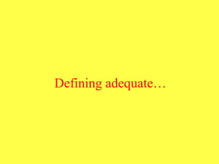 Defining adequate… 