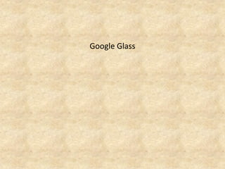 Google Glass  