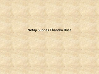 Netaji Subhas Chandra Bose  