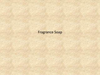 Fragrance Soap  