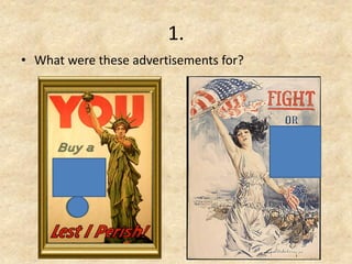 1. 
•What were these advertisements for?  