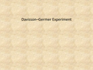 Davisson–Germer Experiment  