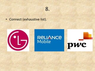 8. 
•Connect (exhaustive list).  