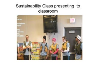 Sustainability Class presenting  to classroom 