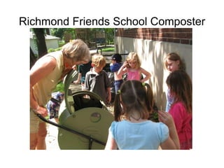 Richmond Friends School Composter 