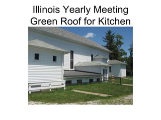 Illinois Yearly Meeting Green Roof for Kitchen 