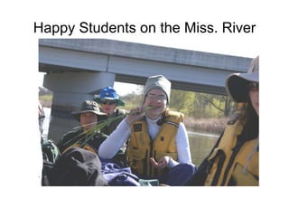 Happy Students on the Miss. River 