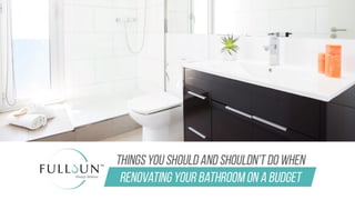 Things You Should And Shouldn’t Do When Renovating Your Bathroom On A Budget