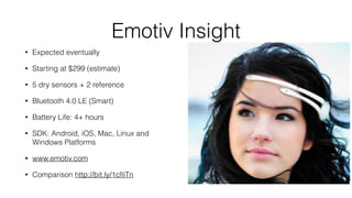 Neural Oscillation / Brain WavesBeta
15-30Hz
Waking Consciousness and Reasoning
Alpha
7-14Hz
Deep Relaxation
Delta
4Hz
Deep Sleep
Theta
4-7Hz
Light Meditation And Sleeping
Mu
8-13Hz
Voluntary Movement
Gamma
30-100Hz
Conscious Perception
Waveforms by Hugo Gamboa
 