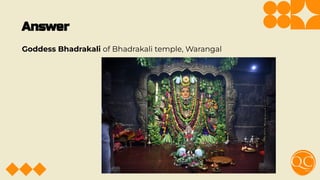 Answer
Goddess Bhadrakali of Bhadrakali temple, Warangal
 