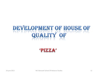 14 june 2013

M.S.Ramaiah School Of Advance Studies

12

 