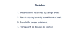 Participant
A
Participant
B
Participant
C
Participant
…
Blockchain
!4
……
Data is immutable & transparent
Participants can ...
