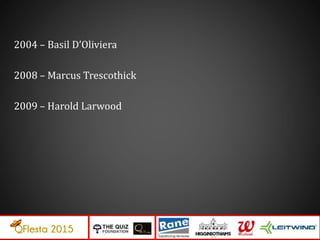 2004 – Basil D’Oliviera
2008 – Marcus Trescothick
2009 – Harold Larwood
 