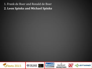 1. Frank de Boer and Ronald de Boer
2. Leon Spinks and Michael Spinks
 