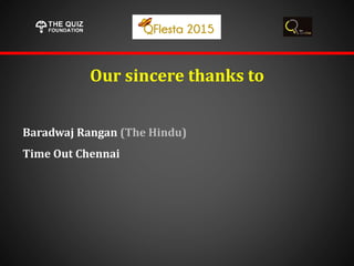 Our sincere thanks to
Baradwaj Rangan (The Hindu)
Time Out Chennai
 