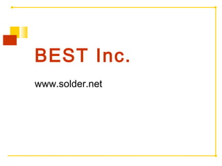 BEST Inc.
www.solder.net
 