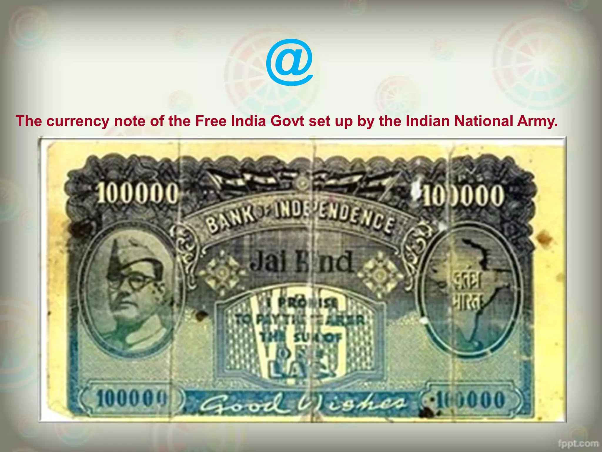 @
The currency note of the Free India Govt set up by the Indian National Army.
 
