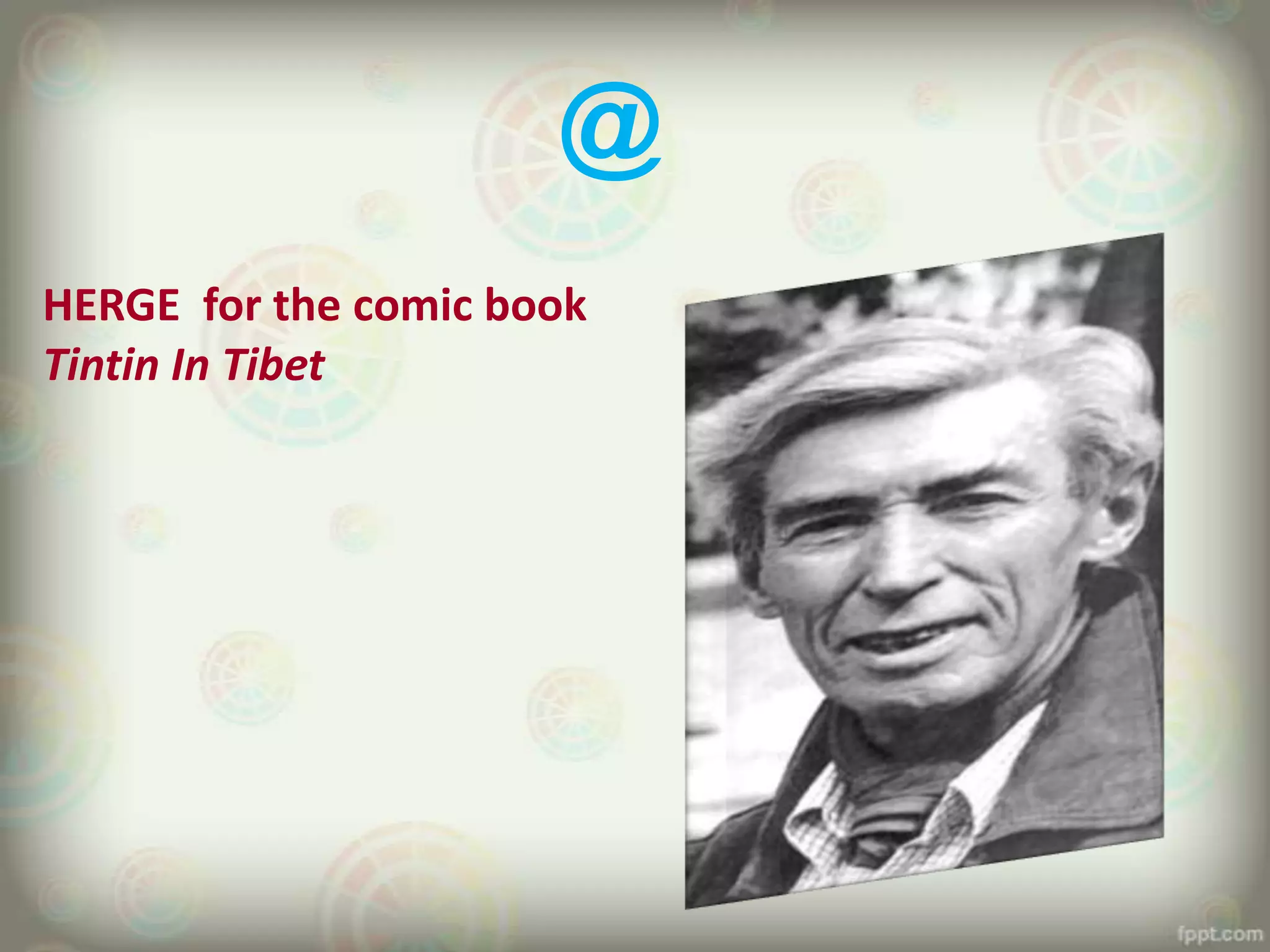 @
HERGE for the comic book
Tintin In Tibet
 