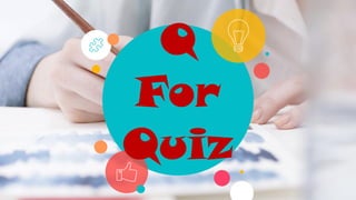Q
For
Quiz
 