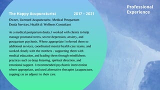 The Happy Acupuncturist 2017 - 2021
Professional
Experience
 