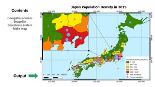 Contents
Geospatial sources
Shapefile
Coordinate system
Make map
Output
 