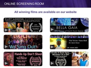 ONLINE SCREENING ROOM
All winning films are available on our website
59
 