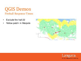• Exclude fire hall 22
• Yellow patch in Marpole
QGIS Demos
Firehall Response Times
 