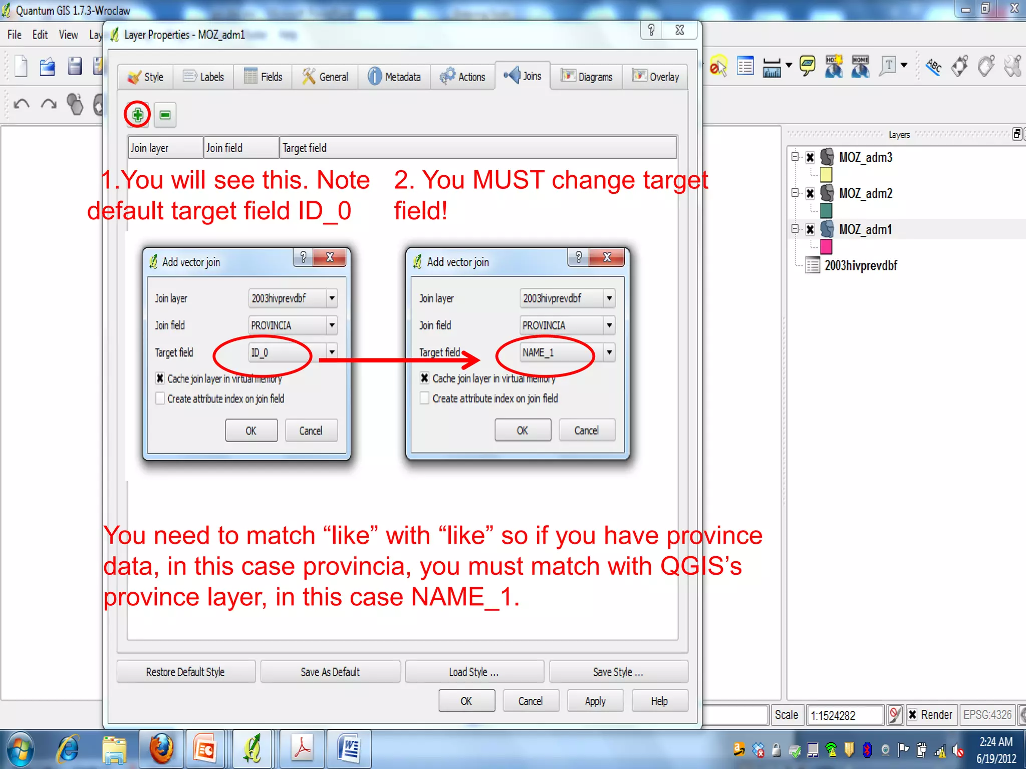 11.You will see this. Note
default target field ID_0
2. You MUST change target
field!
You need to match “like” with “like” so if you have province
data, in this case provincia, you must match with QGIS’s
province layer, in this case NAME_1.
 