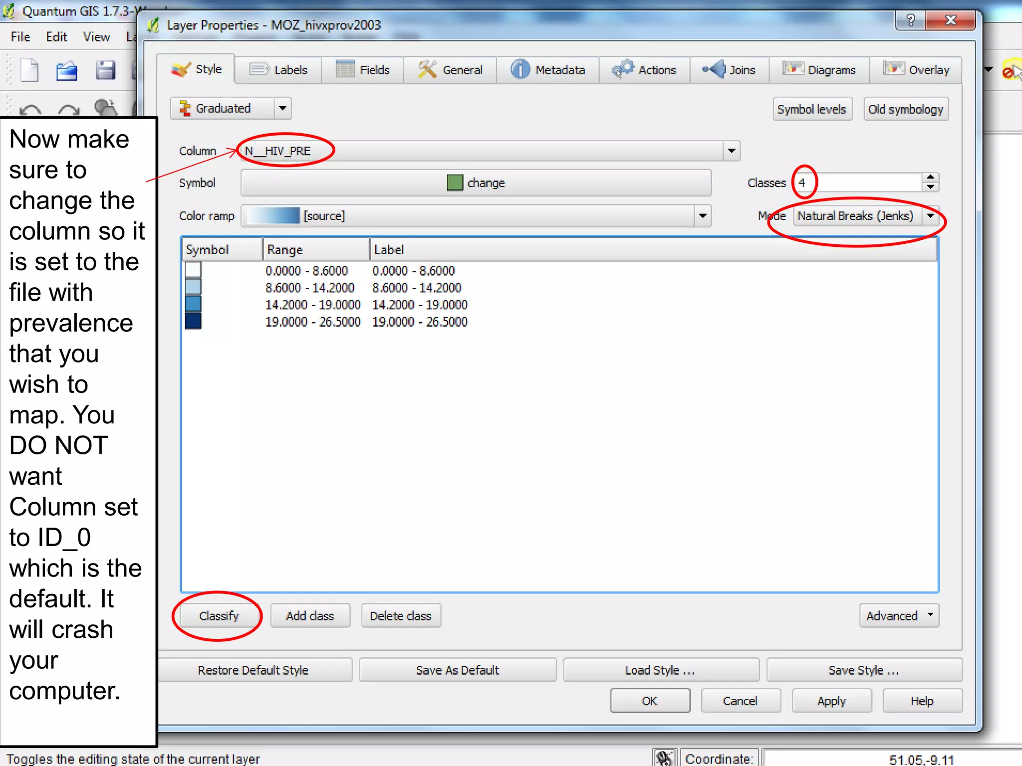 Now make
sure to
change the
column so it
is set to the
file with
prevalence
that you
wish to
map. You
DO NOT
want
Column set
to ID_0
which is the
default. It
will crash
your
computer.
 