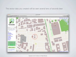 Copyright (C) 2013 microbase.LLC All Rights Reserved.
The vector data you created will be seen several tens of seconds later.
 