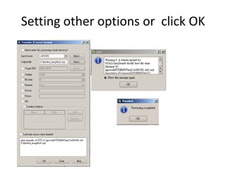 Setting other options or click OK
 