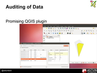 @astuntech
Auditing of Data
Promising QGIS plugin
 