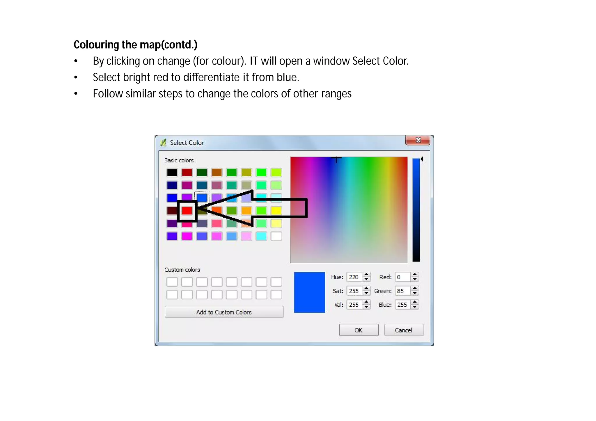 Colouring the map(contd.)
• By clicking on change (for colour). IT will open a window Select Color.
• Select bright red to differentiate it from blue.
• Follow similar steps to change the colors of other ranges
 