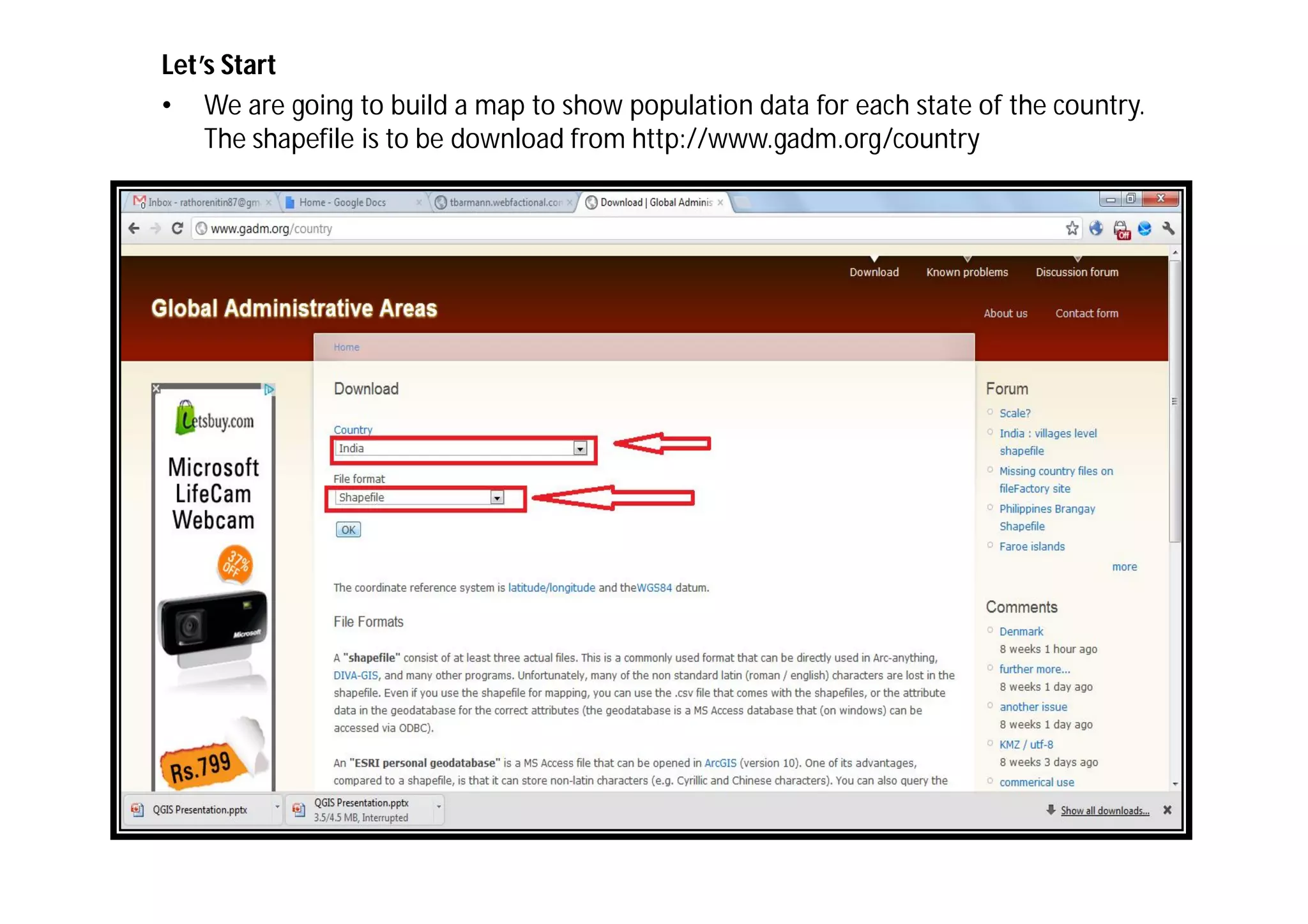 Let’s Start
• We are going to build a map to show population data for each state of the country.
    The shapefile is to be download from http://www.gadm.org/country
 