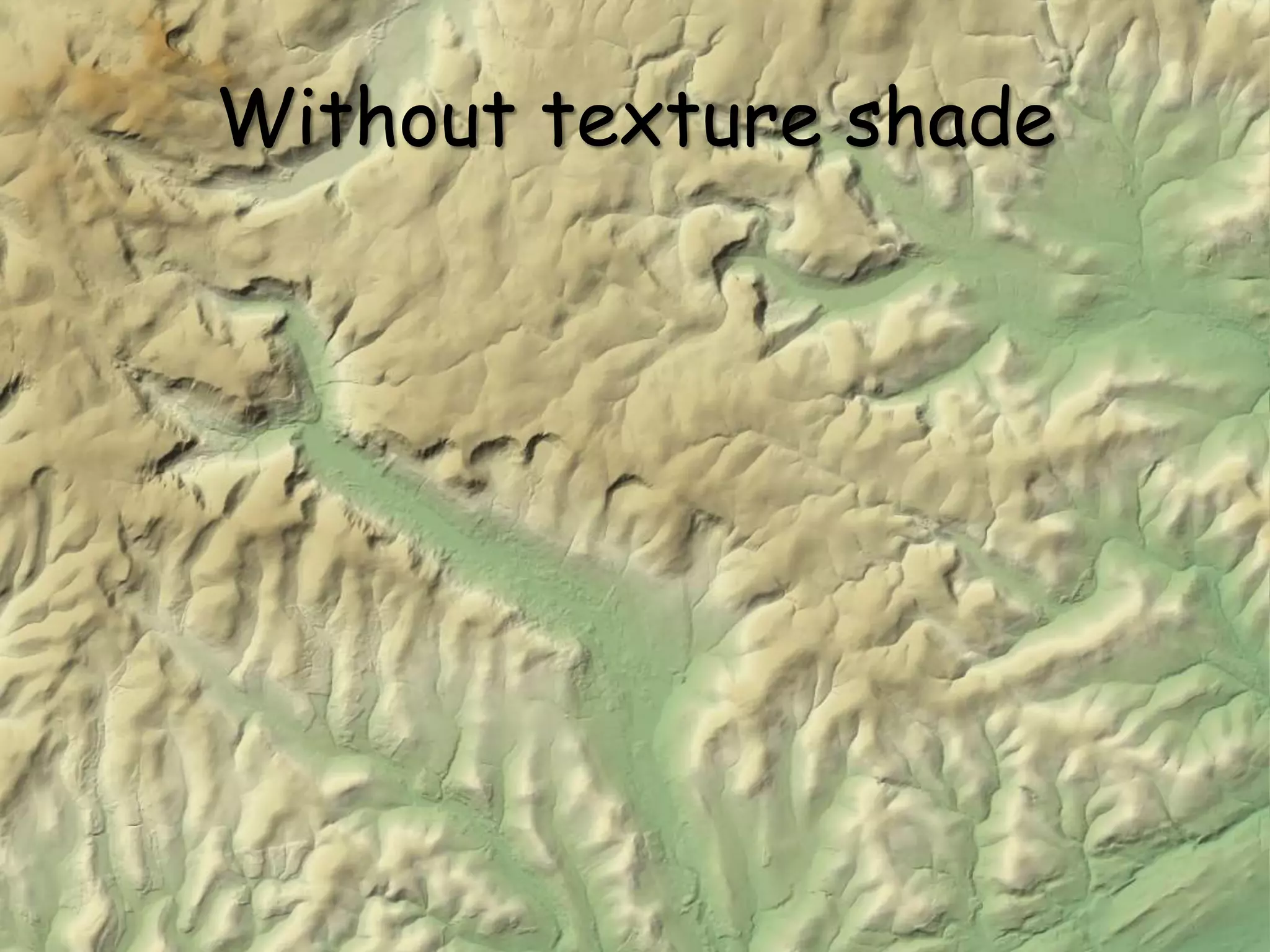 Without texture shade
 